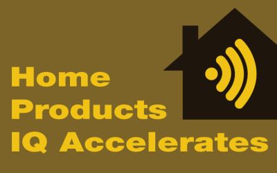 Home Products IQ Accelerates