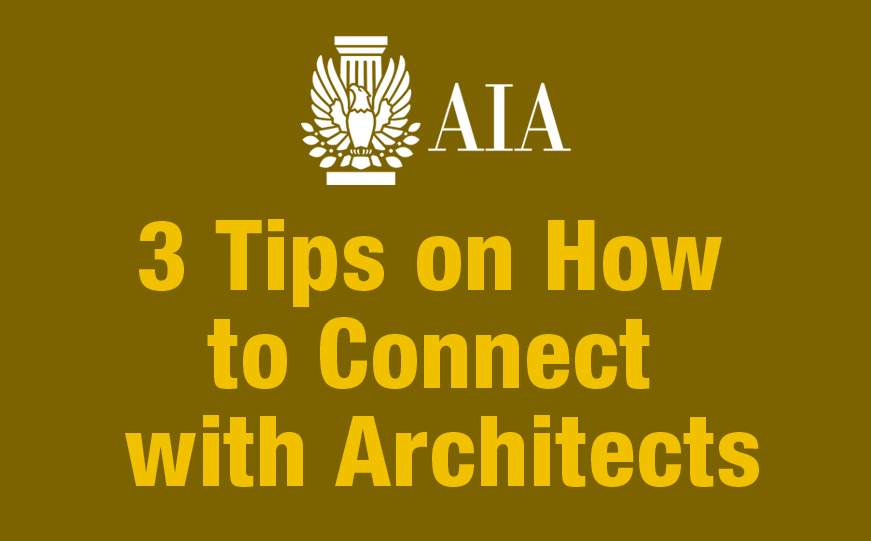 AIA Show: 3 Tips on How to Best Connect with Architects