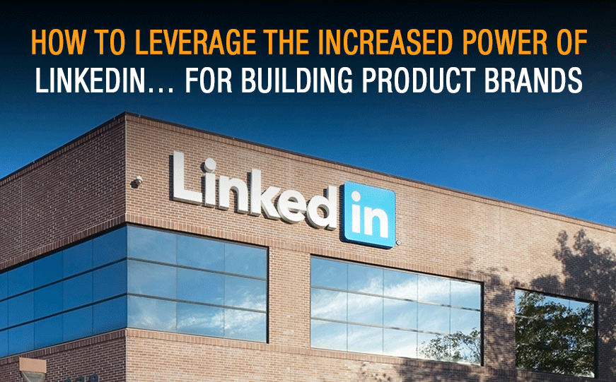 12 LinkedIn Tips for Building Product Brands