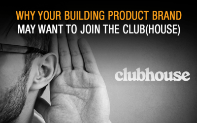 Should your Building Product Brand use Clubhouse?