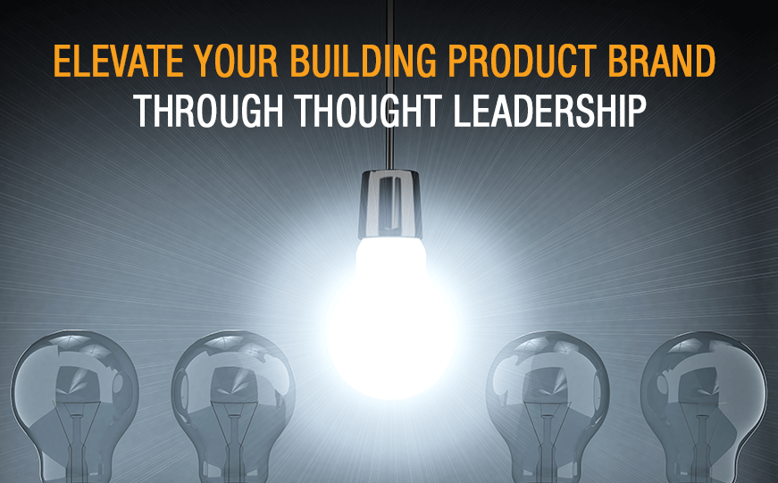 Thought Leadership Strategies For Building Product Brands