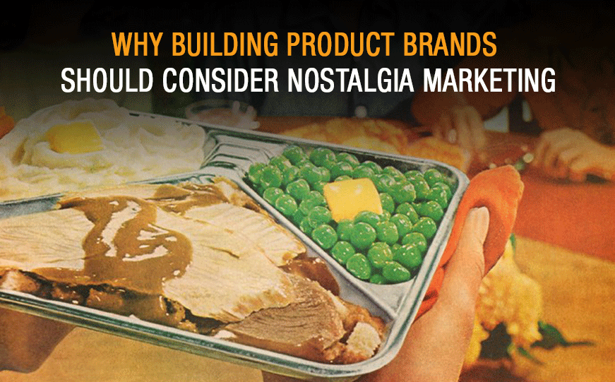 Nostalgia Marketing Trends For Building Product Brands