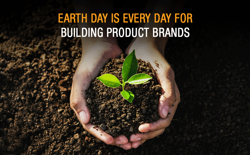 Making the Connection – Earth Day & Building Product Brands