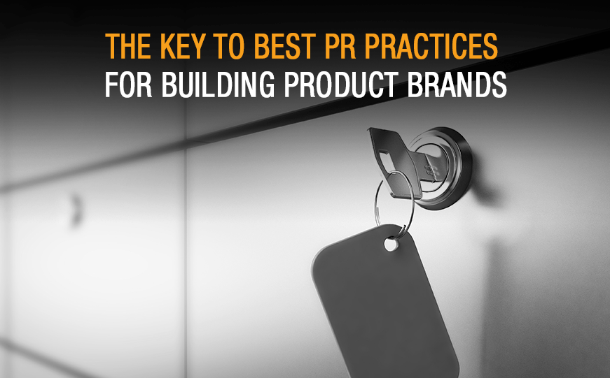 PR for Building Product Brands – a Multi-Faceted Approach