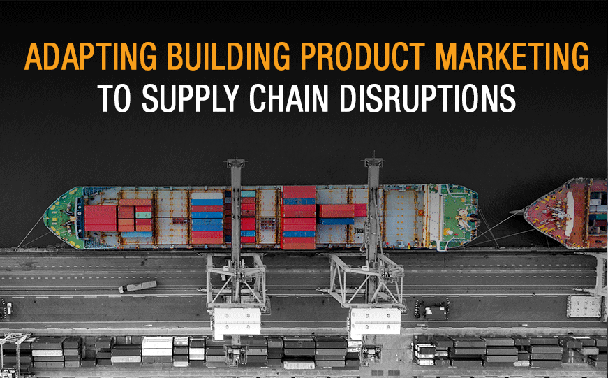 Supply Chain Disruption & Strategies for Building Product Marketing