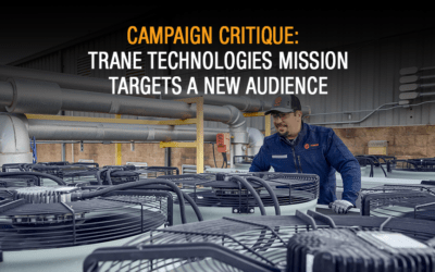 Campaign Critique: Trane Technologies Mission Targets a New Audience