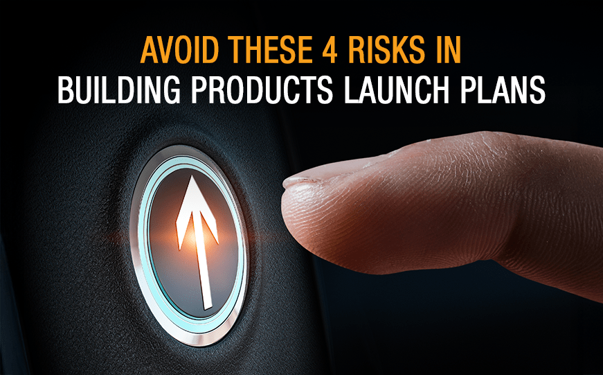 Avoid These 4 Risks in Building Product Launch Plans