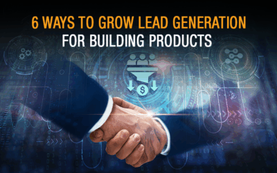 6 Ways to Grow Lead Generation for Building Products