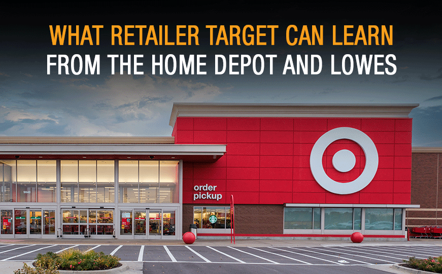 What Retailer Target Can Learn From The Home Depot And Lowe's
