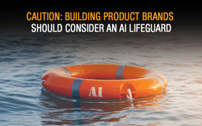 Caution: Building Product Brands Should Consider an AI Lifeguard