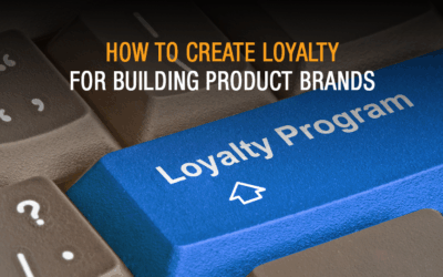 How to Create Loyalty for Building Product Brands
