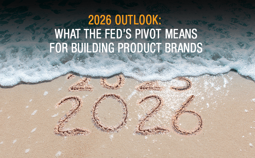 2026 Housing Outlook: What the Fed’s Pivot Means for Building Product Brands