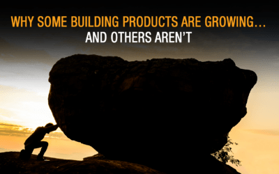 Why Some Building Products Are Growing… And Others Aren’t