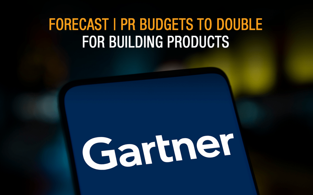 Forecast | PR Budgets to Double for Building Products