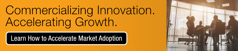 Commercializing Innovation. Accelerating Growth. Turn innovation into sustained market adoption and growth. Learn How to Accelerate Market Adoption