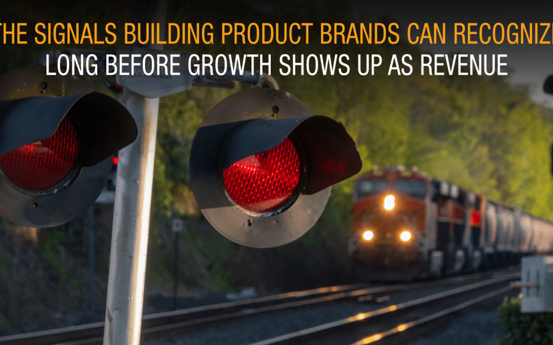 The signals building product brands can recognize… long before growth shows up as revenue.