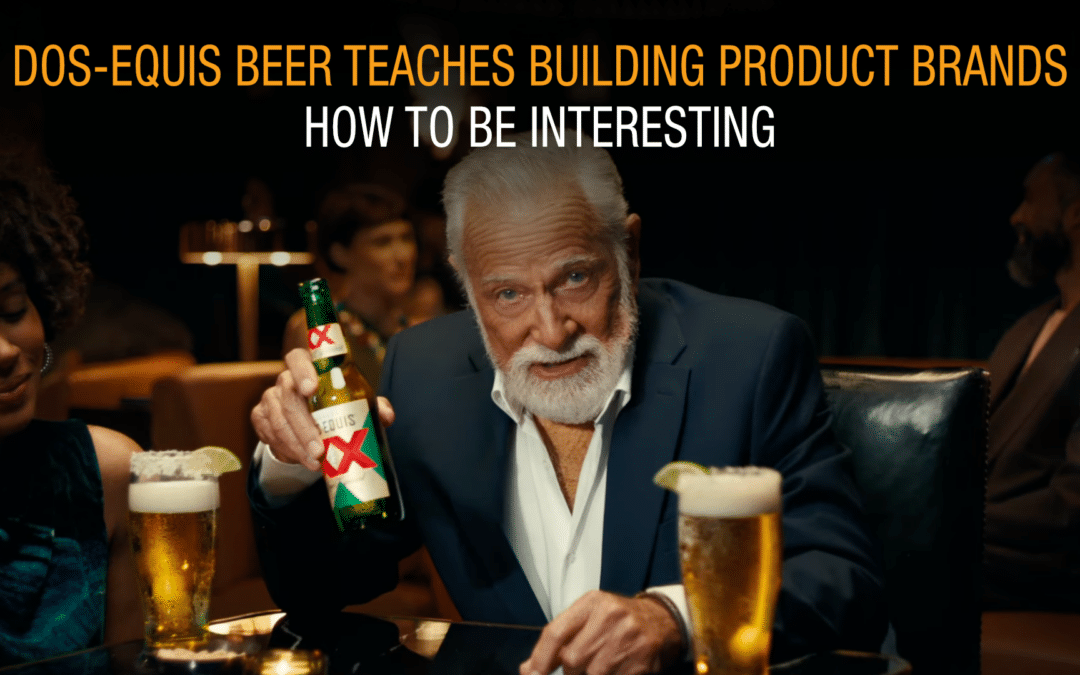 Dos-Equis Beer Teaches Building Product Brands How To Be Interesting